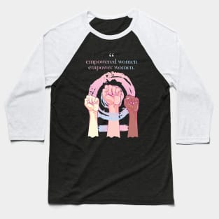 Empower Women Feminism T-Shirt Baseball T-Shirt